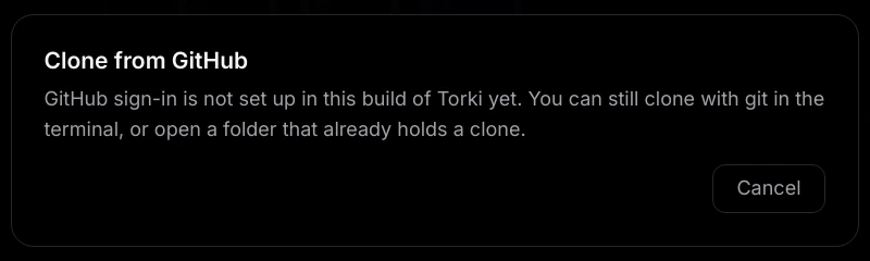 The Clone from GitHub dialog saying GitHub sign-in is not set up in this build of Torki yet, with a Cancel button
