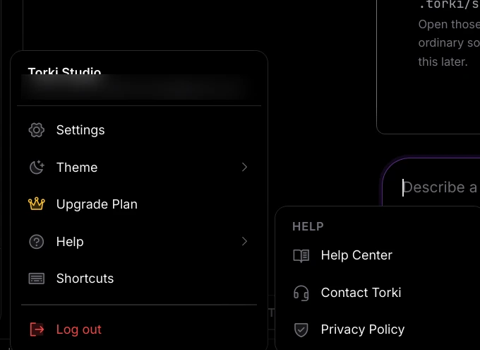 The account menu with Settings, Theme, Upgrade Plan, Help, Shortcuts and Log out, and its Help submenu open showing Help Center, Contact Torki and Privacy Policy