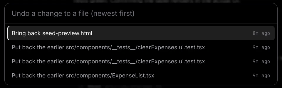 The undo list with the placeholder Undo a change to a file (newest first), showing Bring back seed-preview.html 8m ago, then three rows starting Put back the earlier, two for the same test file and one for src/components/ExpenseList.tsx, each 9m ago