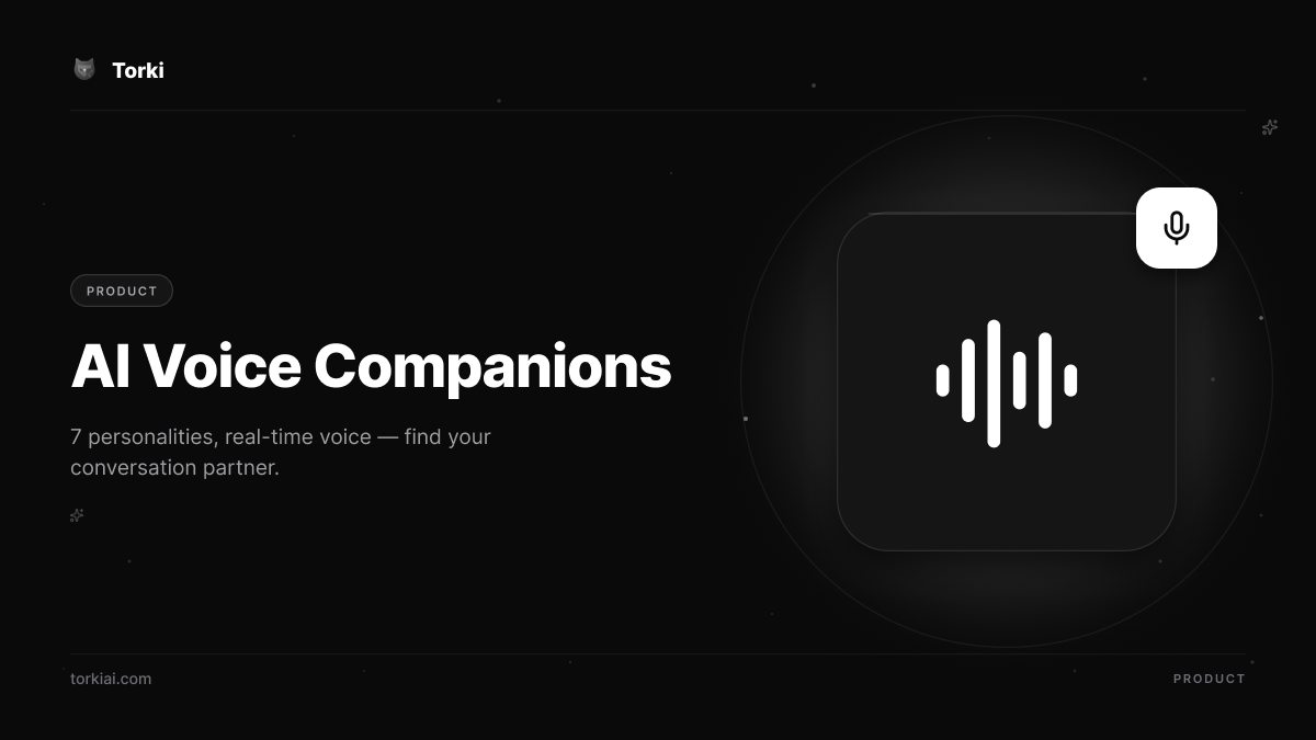 AI Voice Companions: How Torki’s 7 Personalities Change the Way You Use AI