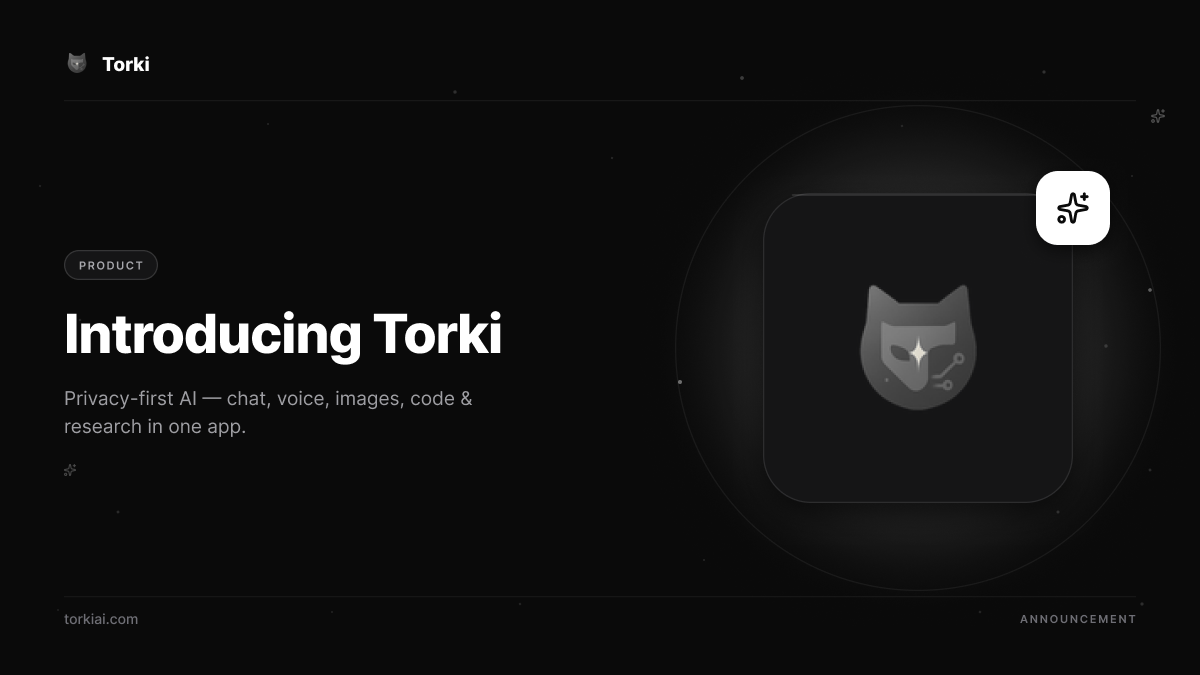 Introducing Torki AI — Privacy-First AI That Actually Works